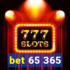 bet 65 365